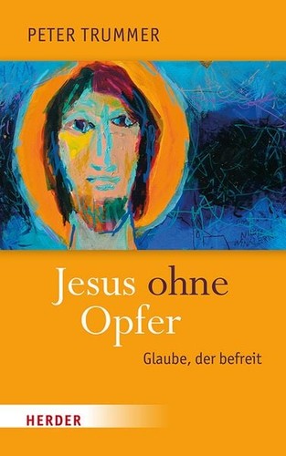 Jesus ohne opfer glaube der - jesus,