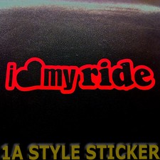i Love my Ride i love  the