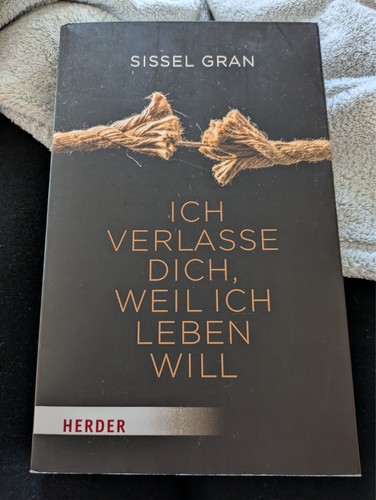 Ich verlasse dich weil - dich,,