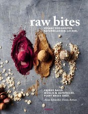 Raw Bites. Vegane Süßigkeiten. Naturbelassen. Lecker.. Energy Balls. Müslis & Au