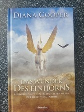 Diana Cooper: Das Wunder des Einhorns- Begegnung mit den erleuchteten Wesen