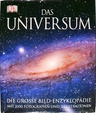 Das Universum: Die grosse Bild-Enzyklopädie mit über 2500 Fotografien und Illust