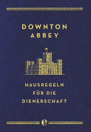 Downton abbey hausregeln - abbey,