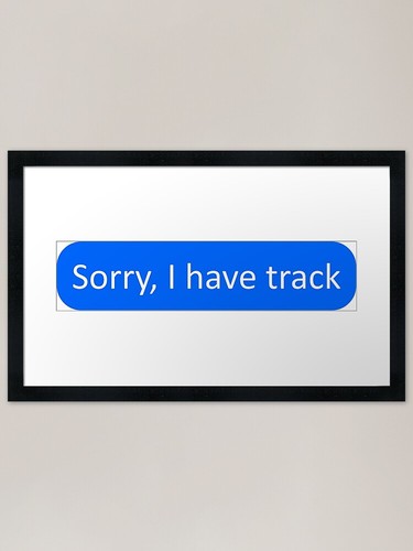 Sorry have track gerahmtes - sorry,,