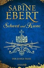 Schwert und Krone - Der junge Falke: Roman von Ebert, Sa... | Buch | Zustand gut