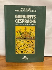 Aus der wirklichen Welt. Gurdjieffs Gespräche mit seinen Schülern
