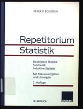 Repetitorium Statistik : deskriptive Statistik, Stochastik, induktive St 1613545