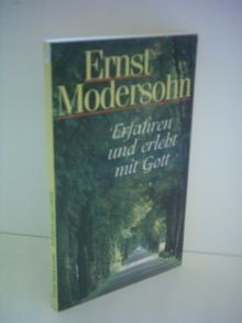 Erfahren und erlebt mit gott - erlebt,