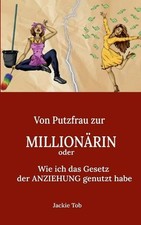 Von PUTZFRAU zur MILLIONRIN