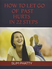 HOW TO LET GO OF PAST HURTS IN