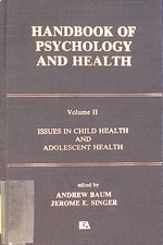 Issues in Child Health and Adolescent Health Handbook of Psychology and Health, 