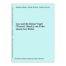 Leo und der kleine Vogel (Trauer): Band 5 von 8 der neuen Leo-Reihe Kähler, Sabi