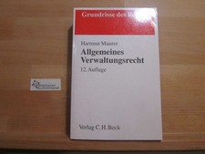 Allgemeines Verwaltungsrecht. von / Grundrisse des Rechts Maurer, Hartmut :