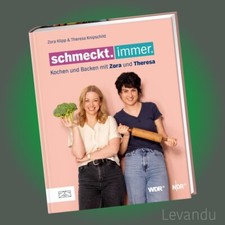 SCHMECKT. IMMER. | Kochen und backen mit Zora und Theresa - Kochbuch - WDR / NDR
