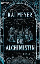 Kai Meyer Die Alchimistin