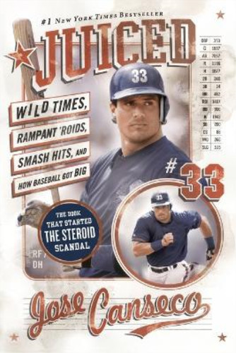 Jose canseco juiced wild - jose, juiced: