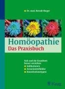 Homöopathie das praxisbuch - homöopathie,,
