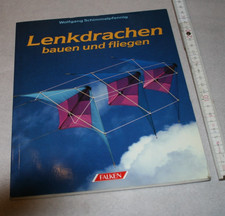 Lenkdrachen bauen und fliegen - Wolfgang Schimmelpfennig