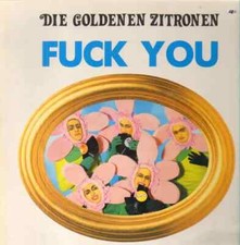 Die Goldenen Zitronen Fuck You