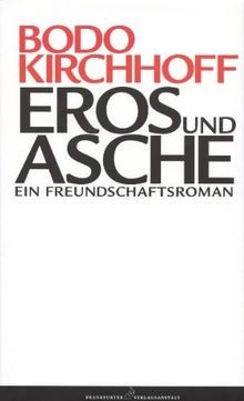 Eros und asche ein - und, asche: