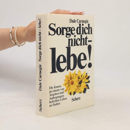 Sorge dich nicht lebe - dich, | 