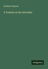 A Treatise on the Astrolabe