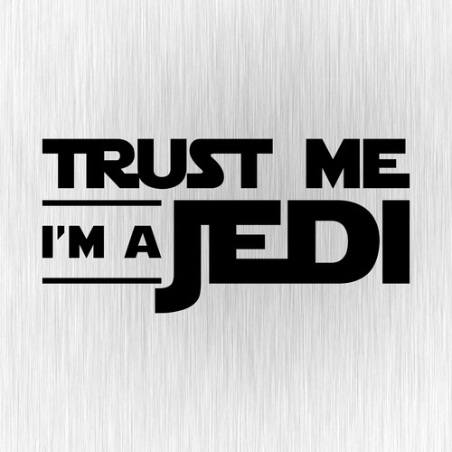 Trust jedi star wars - me, i'm