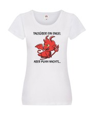 Tagsüber Engel | Nacht | frecher Teufel | lustiger Spruch Damen Shirt Weiß
