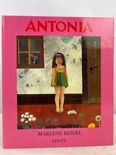 Antonia. AUF TITELBLATT MIT SIGNATUR VON MARLENE REIDEL. Reidel, Marlene:
