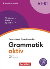Grammatik aktiv A1-B1 - Übungsgrammatik Deutsch als Fremdsprache - Verstehen,...