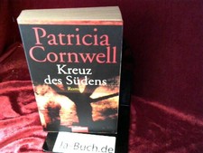 Kreuz des Südens : Roman. Patricia Cornwell. Aus dem Amerikan. von Jerry Hofer /