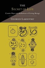 Georges Lakhovsky The Secret