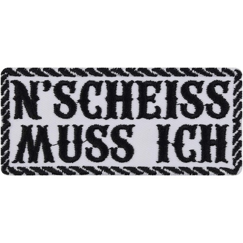 Scheiss muss ich - n', aufnäher