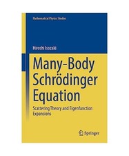 Many-Body Schrödinger Equation: Scattering Theory and Eigenfunction Expansions,