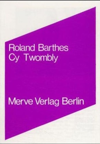 Twombly barthes roland - twombly, barthes,