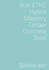 Hybrid, Masonry, Concrete, Timber, Steel by  9783035627459 NEW Pa