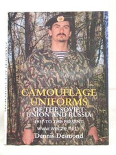 Camouflage Uniforms Of The Soviet Union and Russia 1937 - To The Present. Desmon