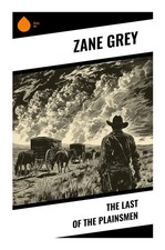 Zane Grey | The Last of the