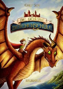 Die geheime drachenschule - die,