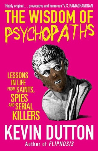 The wisdom psychopaths - the, of