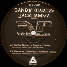 Jackhamma & Sandy Warez Meets Fatallic Resignation Records - Spyotic Chaos / Mys