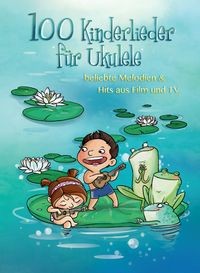 100 kinderlieder für ukulele - kinderlieder,