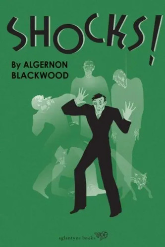 Shocks algernon blackwood - blackwood, |