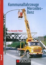 Weber: Kommunalfahrzeuge Mercedes-Benz LKW/Unimog/Geschichte/Fotos/Bilder/Buch