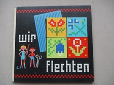 " Wir flechten "Anleitung f. vielgestaltiges Musterflechten,Rudolf Arnold Verlag