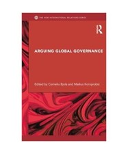 Arguing Global Governance: Agency, Lifeworld and Shared Reasoning
