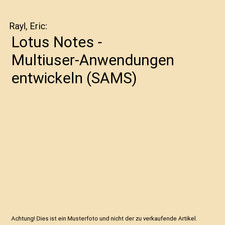 Lotus Notes - Multiuser-Anwendungen entwickeln [SAMS], Rayl, Eric