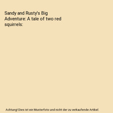 Sandy and Rusty's Big Adventure: A tale of two red squirrels, Becky Priestley