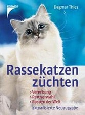 Rassekatzen züchten: Vererbung, Partnerwahl, Rassen Buch Franckh Kosmos Verlag
