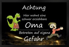 Fußmatte Schmutzfangmatte schwer erziehbare Oma eigene Gefahr F352